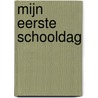 Mijn eerste schooldag door M. Dirksen