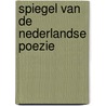 Spiegel van de nederlandse poezie door Mario Molengraaf