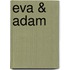 Eva & Adam