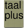 Taal plus by Jan Blokker