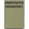 Elektrische netwerken door C.A.R. van den Eijnden