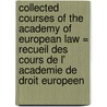 Collected courses of the Academy of European Law = Recueil des cours de l' Academie de droit europeen door Onbekend