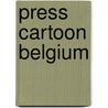 Press Cartoon Belgium by Onbekend