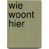 Wie woont hier