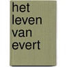 Het leven van Evert by B. Overeem