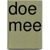 Doe mee by Unknown