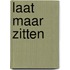 Laat maar zitten