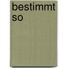 BestimmT SO door Onbekend