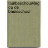 Taalbeschouwing op de basisschool by M. Stevens