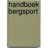 Handboek bergsport by Paul Bernett