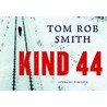 Kind 44 door Tom Rob Smith