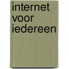 Internet voor iedereen by N.J.A. Huijbregts