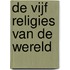 De vijf religies van de wereld
