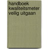 Handboek kwaliteitsmeter veilig uitgaan door Joeri Vig