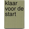 Klaar voor de start door Annemiek Spoor