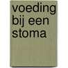 Voeding bij een stoma by R. Krijnen