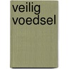 Veilig voedsel by Unknown