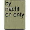 By nacht en onty by Hylke Speerstra