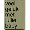 Veel geluk met jullie baby by P. Brown