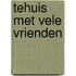 Tehuis met vele vrienden