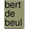 Bert de Beul door B. de Beul