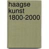 Haagse kunst 1800-2000 door K. Legel