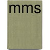 MMS by J.J.A.W. Van Esch