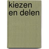 Kiezen en delen by E. Figee