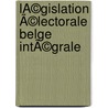 LÃ©gislation Ã©lectorale belge intÃ©grale door Onbekend