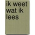 Ik weet wat ik lees