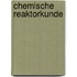 Chemische reaktorkunde