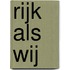 Rijk als wij