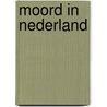 Moord in nederland by Korterink