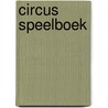 Circus speelboek by Unknown