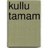 Kullu tamam