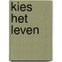 Kies het leven