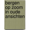 Bergen op Zoom in oude ansichten door J.C. Roelands