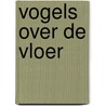 Vogels over de vloer by Robert Burton