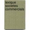 Lexique societes commercials door Onbekend