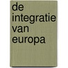 De integratie van Europa door B. Boxhoorn