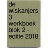 De Wiskanjers 3 Werkboek Blok 2 - Editie 2018 door Auteurs Diverse