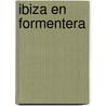 Ibiza en Formentera door Niklaus Schmid