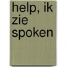 Help, ik zie spoken by Bénazir