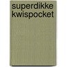 Superdikke kwispocket by N. van Noort