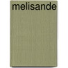 Melisande by Unknown