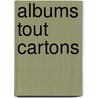 Albums tout cartons by Unknown