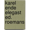 Karel ende elegast ed. roemans by R. Roemans