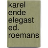 Karel ende elegast ed. roemans door R. Roemans