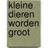 Kleine dieren worden groot