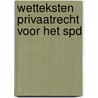 Wetteksten privaatrecht voor het SPD by Unknown